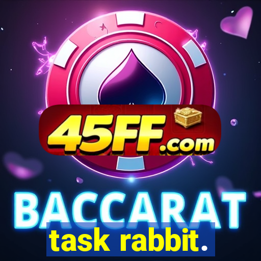task rabbit.